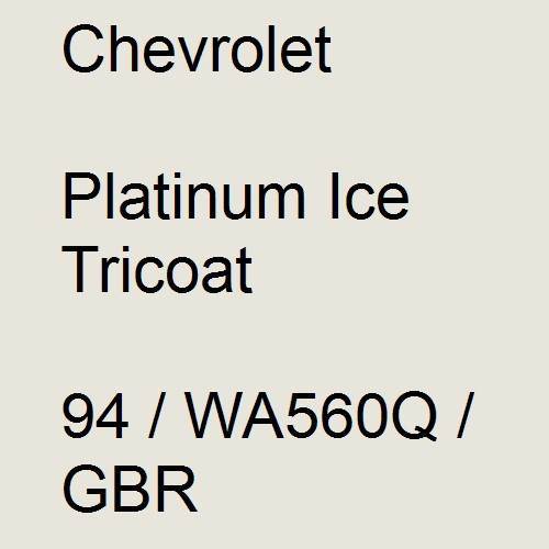 Chevrolet, Platinum Ice Tricoat, 94 / WA560Q / GBR.